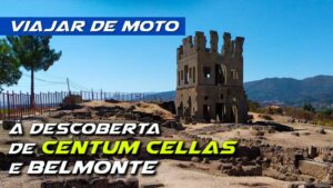 De moto à descoberta de Centum Cellas e Belmonte thumbnail
